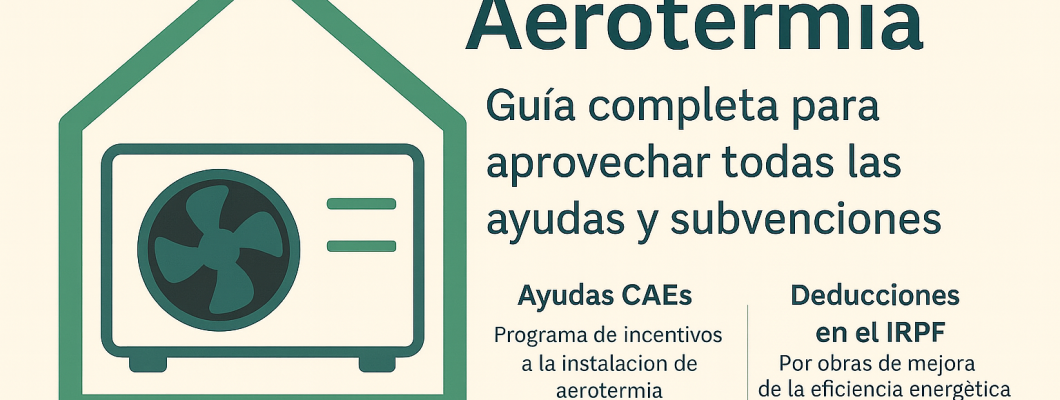 Aerotermia guía completa para aprovechar todas las ayudas y subvenciones Aerotermia guía completa para aprovechar todas las ayudas y subvenciones